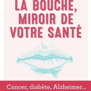 La Bouche, Miroir de votre Santé